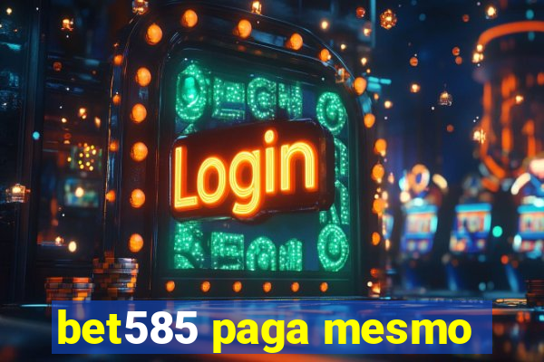 bet585 paga mesmo